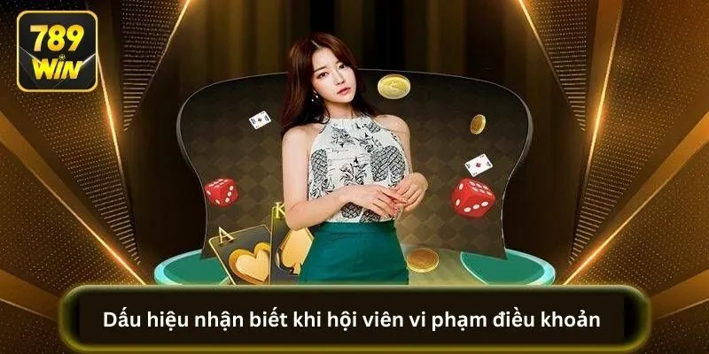 Dấu hiệu nhận biết khi hội viên vi phạm điều khoản