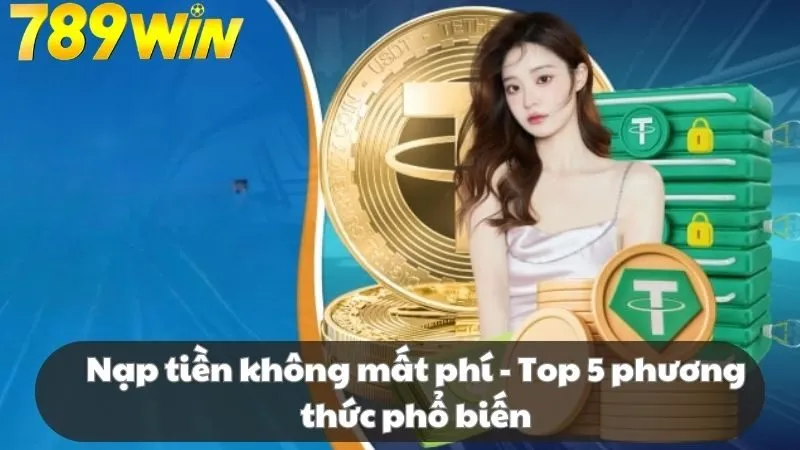 nạp tiền không mất phí