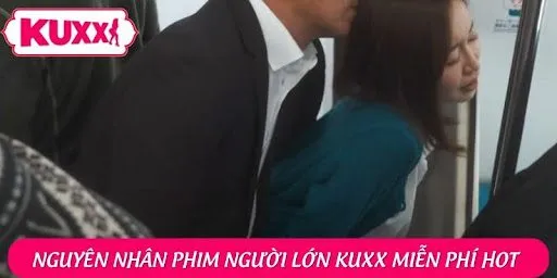 Lý do khiến phim người lớn KUXX miễn phí khiến mạng xã hội dậy sóng